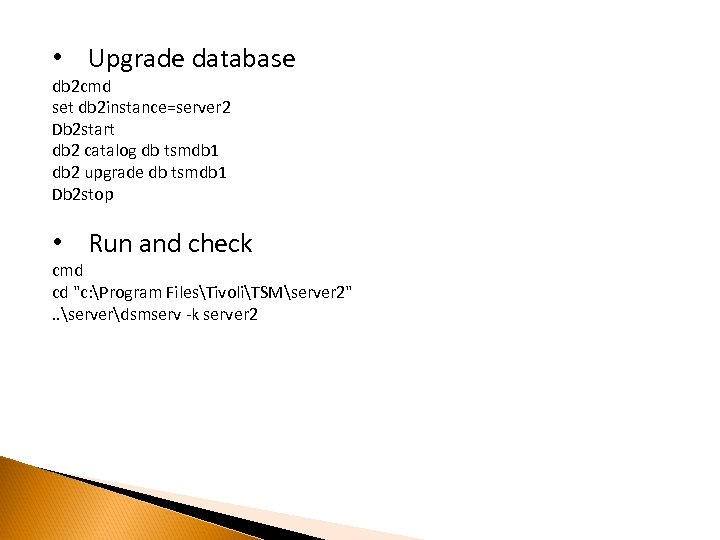  • Upgrade database db 2 cmd set db 2 instance=server 2 Db 2