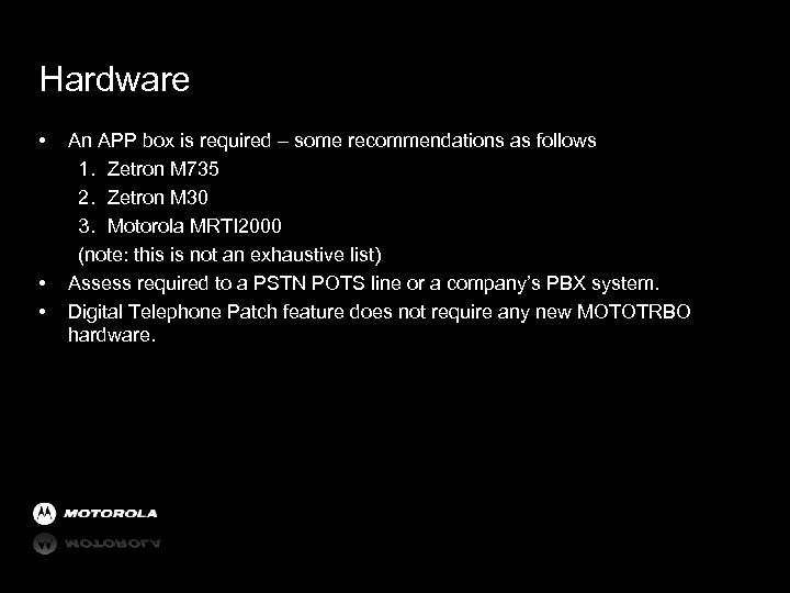 Hardware • • • An APP box is required – some recommendations as follows
