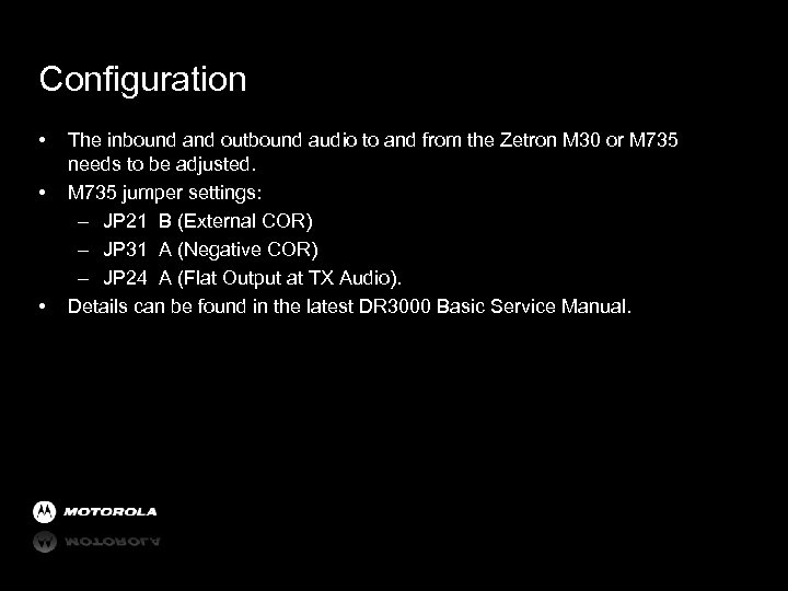 Configuration • • • The inbound and outbound audio to and from the Zetron