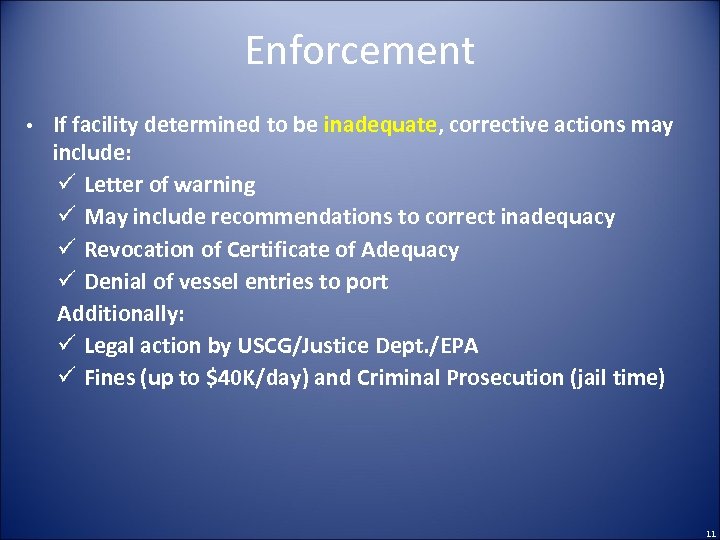 Enforcement • If facility determined to be inadequate, corrective actions may include: ü Letter