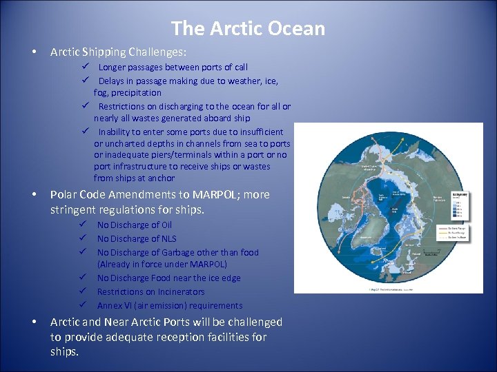 The Arctic Ocean • Arctic Shipping Challenges: ü Longer passages between ports of call