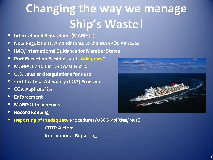  • • • Changing the way we manage Ship’s Waste! International Regulations (MARPOL)