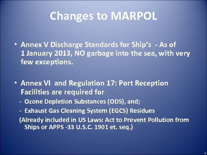 Changes to MARPOL • Annex V Discharge Standards for Ship’s - As of 1