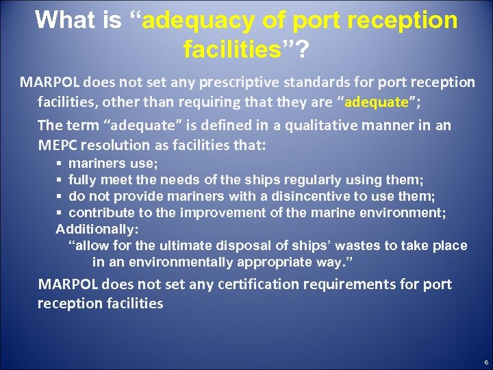 What is “adequacy of port reception facilities”? MARPOL does not set any prescriptive standards