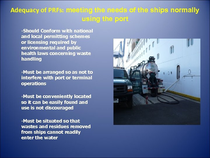 Adequacy of PRFs: meeting the needs of the ships normally using the port ◦Should