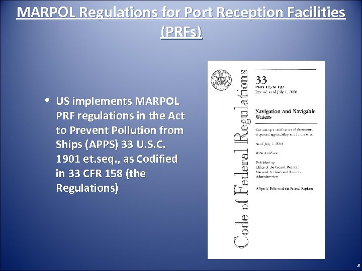 MARPOL Regulations for Port Reception Facilities (PRFs) • US implements MARPOL PRF regulations in