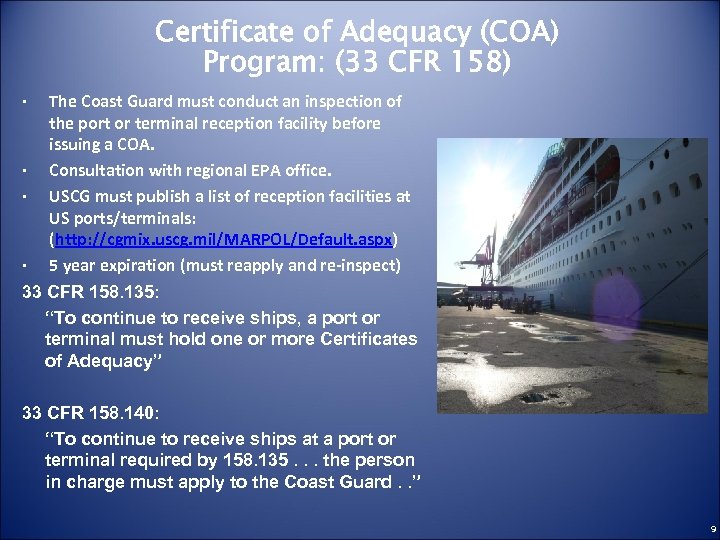 Certificate of Adequacy (COA) Program: (33 CFR 158) The Coast Guard must conduct an