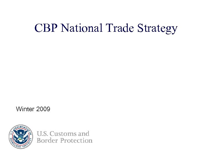 CBP National Trade Strategy Winter 2009 
