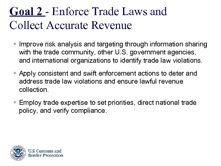 Goal 2 - Enforce Trade Laws and Collect Accurate Revenue § Improve risk analysis
