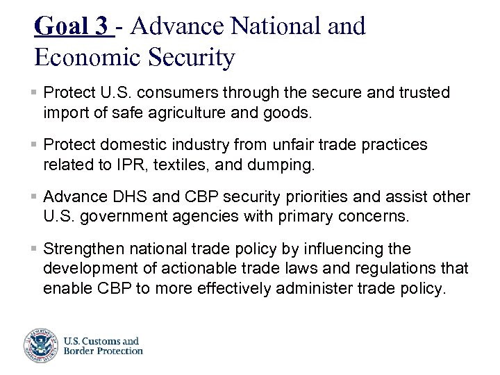 Goal 3 - Advance National and Economic Security § Protect U. S. consumers through