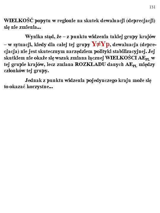 131 WIELKOŚĆ popytu w regionie na skutek dewaluacji (deprecjacji) się nie zmienia. . .