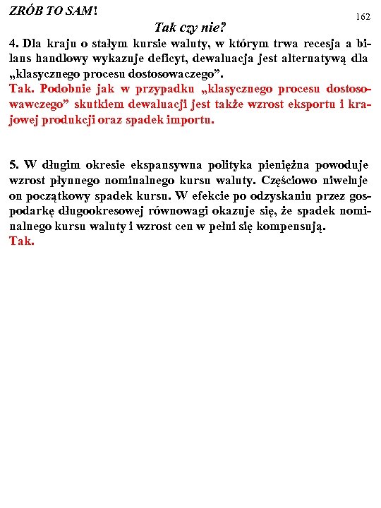 ZRÓB TO SAM! Tak czy nie? 162 4. Dla kraju o stałym kursie waluty,