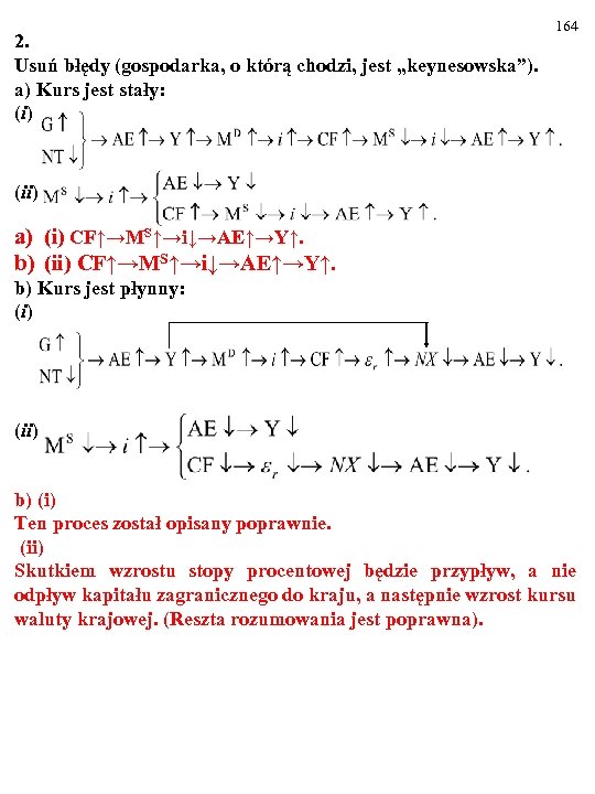 2. Usuń błędy (gospodarka, o którą chodzi, jest „keynesowska”). a) Kurs jest stały: (i)