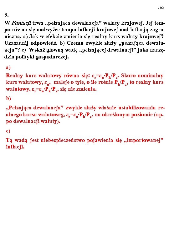 165 3. W Fantazji trwa „pełzająca dewaluacja” waluty krajowej. Jej tempo równa się nadwyżce