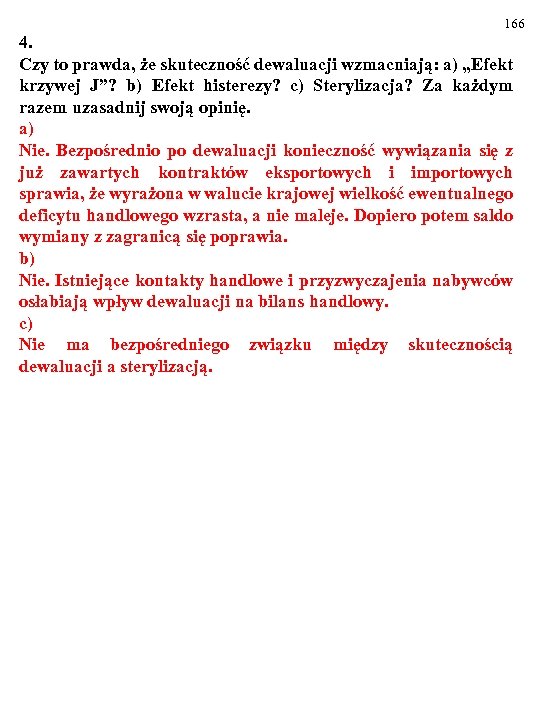 166 4. Czy to prawda, że skuteczność dewaluacji wzmacniają: a) „Efekt krzywej J”? b)