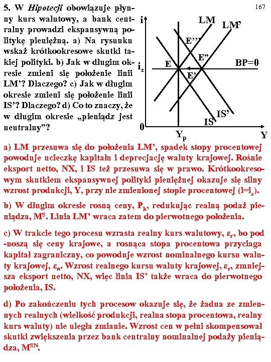 5. W Hipotecji obowiązuje płynny kurs walutowy, a bank cent- i ralny prowadzi ekspansywną