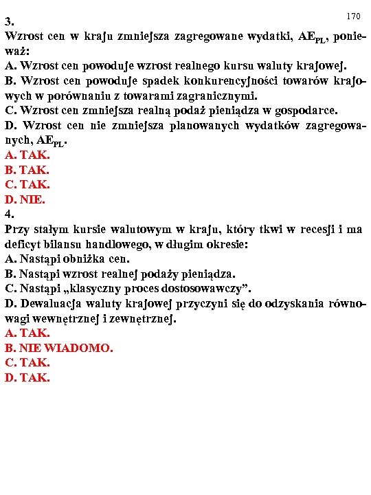 170 3. Wzrost cen w kraju zmniejsza zagregowane wydatki, AEPL, ponieważ: A. Wzrost cen