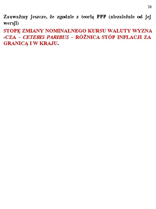 28 Zauważmy jeszcze, że zgodnie z teorią PPP (niezależnie od jej wersji) STOPĘ ZMIANY