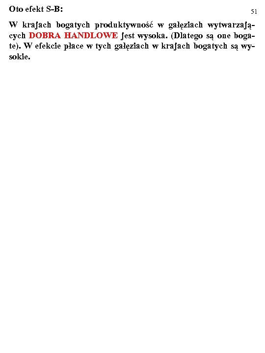 Oto efekt S-B: 51 W krajach bogatych produktywność w gałęziach wytwarzających DOBRA HANDLOWE jest