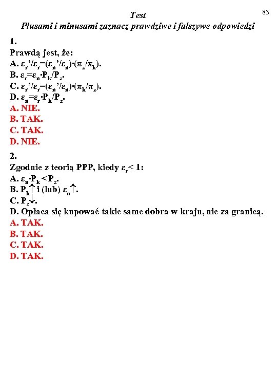 Test Plusami i minusami zaznacz prawdziwe i fałszywe odpowiedzi 83 1. Prawdą jest, że: