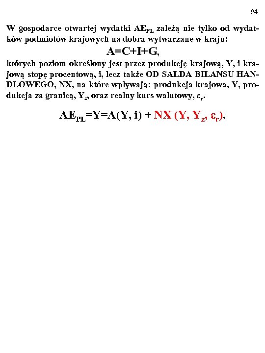 94 W gospodarce otwartej wydatki AEPL zależą nie tylko od wydatków podmiotów krajowych na