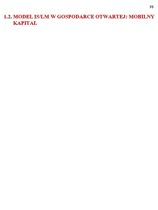 98 1. 2. MODEL IS/LM W GOSPODARCE OTWARTEJ: MOBILNY KAPITAŁ 