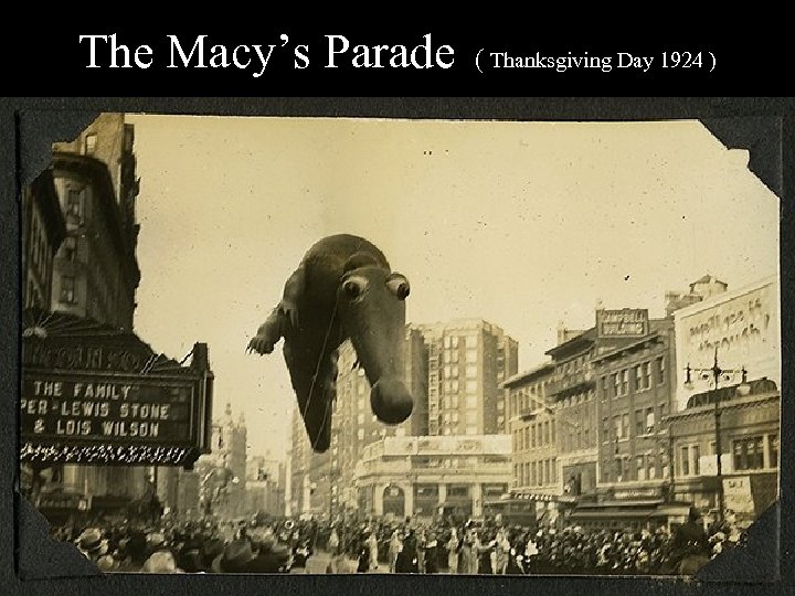 The Macy’s Parade ( Thanksgiving Day 1924 ) 