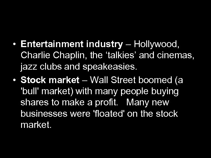  • Entertainment industry – Hollywood, Charlie Chaplin, the ‘talkies’ and cinemas, jazz clubs