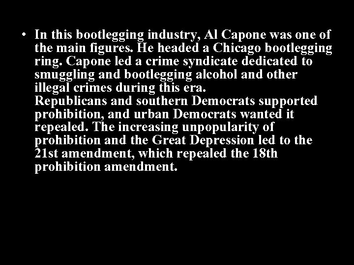  • In this bootlegging industry, Al Capone was one of the main figures.