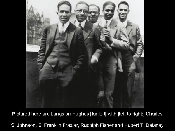 Pictured here are Langston Hughes [far left] with [left to right: ] Charles S.