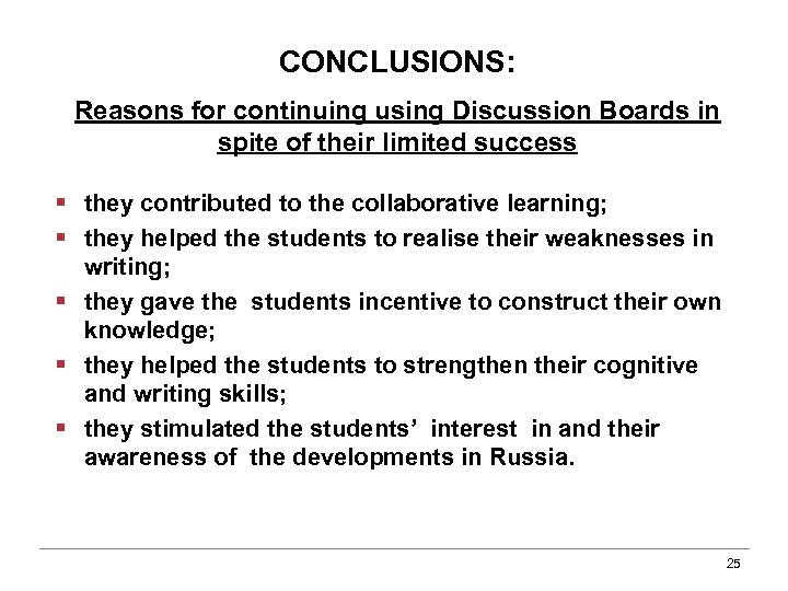 CONCLUSIONS: Reasons for continuing using Discussion Boards in spite of their limited success §