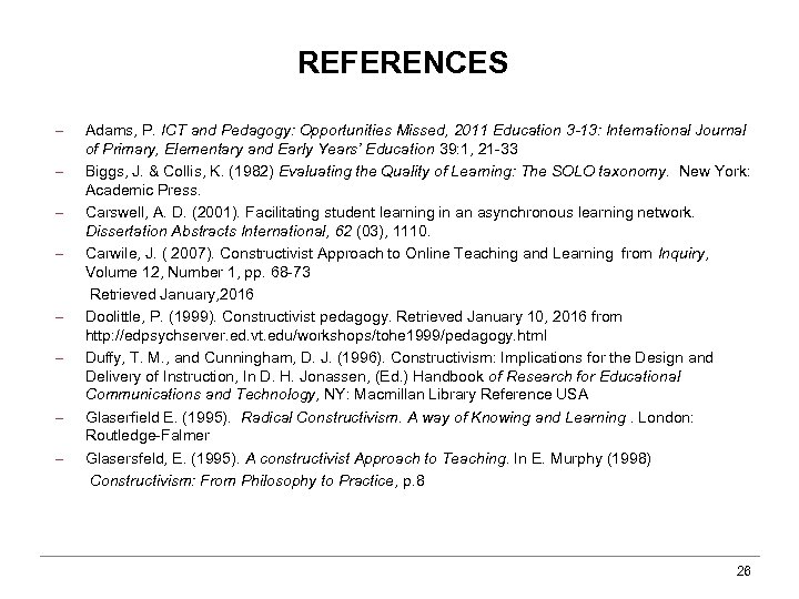 REFERENCES ‒ Adams, P. ICT and Pedagogy: Opportunities Missed, 2011 Education 3 -13: International