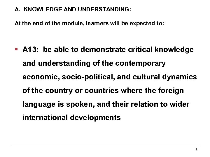 A. KNOWLEDGE AND UNDERSTANDING: At the end of the module, learners will be expected