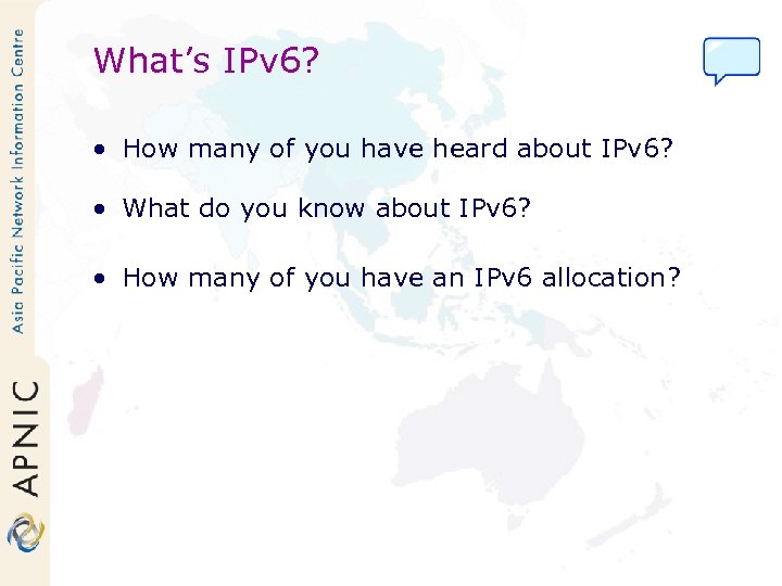 What’s IPv 6? • How many of you have heard about IPv 6? •