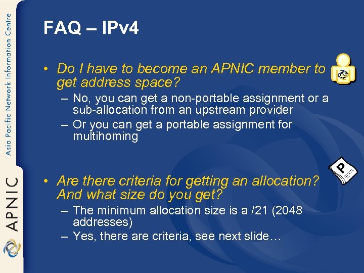 FAQ – IPv 4 • Do I have to become an APNIC member to