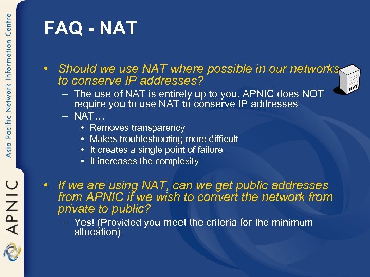 FAQ - NAT • Should we use NAT where possible in our networks to