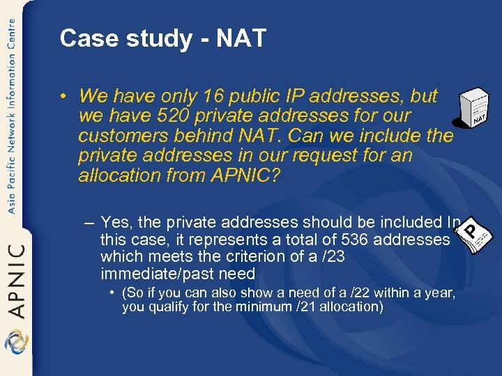 Case study - NAT • We have only 16 public IP addresses, but we