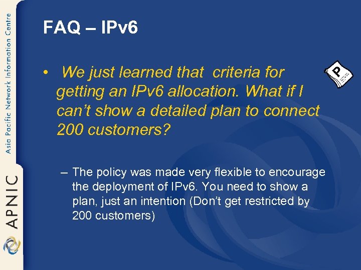 FAQ – IPv 6 • We just learned that criteria for getting an IPv