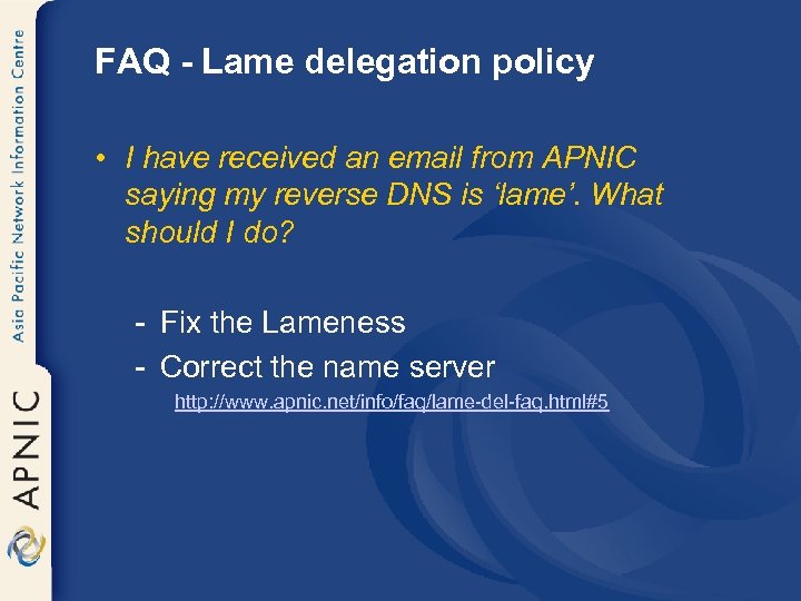 FAQ - Lame delegation policy • I have received an email from APNIC saying