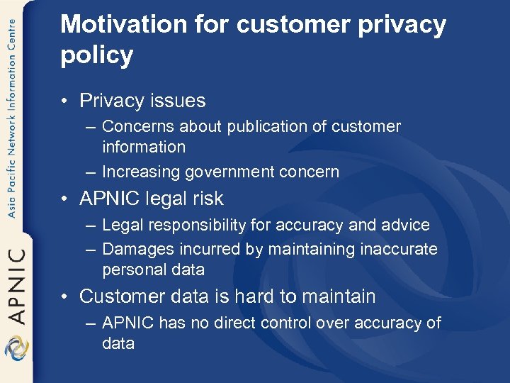 Motivation for customer privacy policy • Privacy issues – Concerns about publication of customer