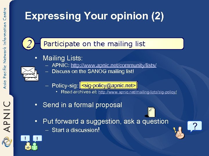 Expressing Your opinion (2) 2 Participate on the mailing list • Mailing Lists: –