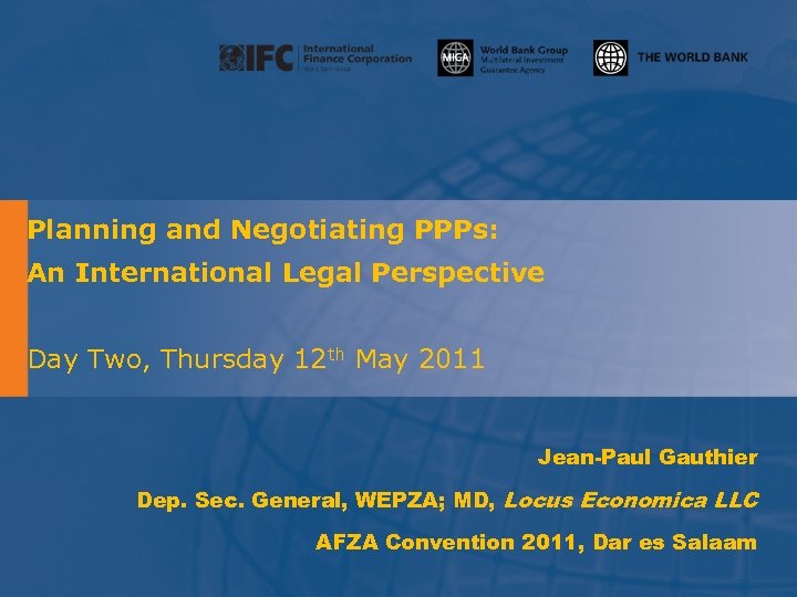 Planning and Negotiating PPPs: An International Legal Perspective Day Two, Thursday 12 th May