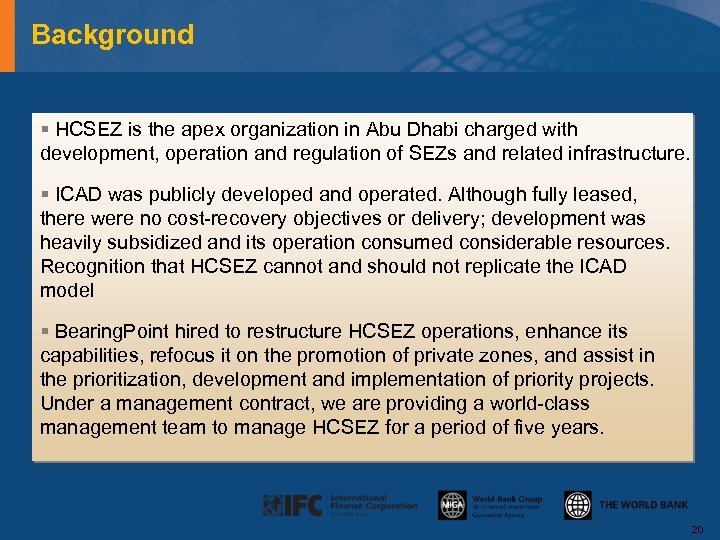 Background § HCSEZ is the apex organization in Abu Dhabi charged with development, operation