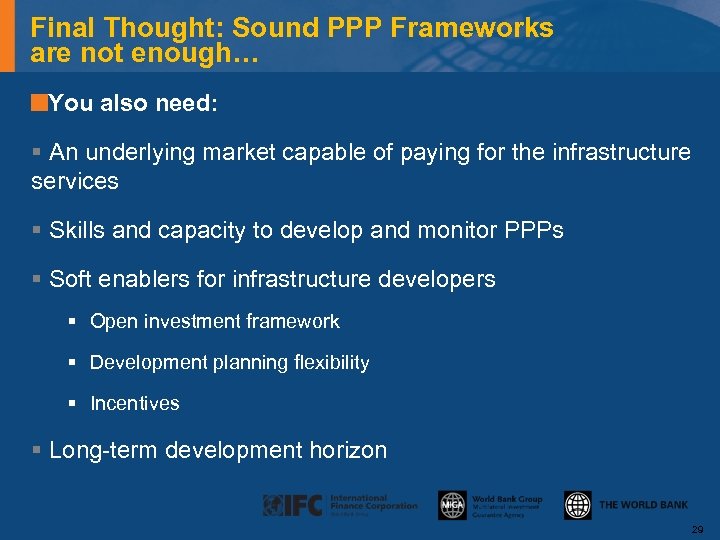 Final Thought: Sound PPP Frameworks are not enough… You also need: § An underlying