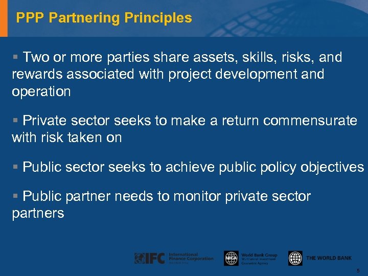 PPP Partnering Principles § Two or more parties share assets, skills, risks, and rewards