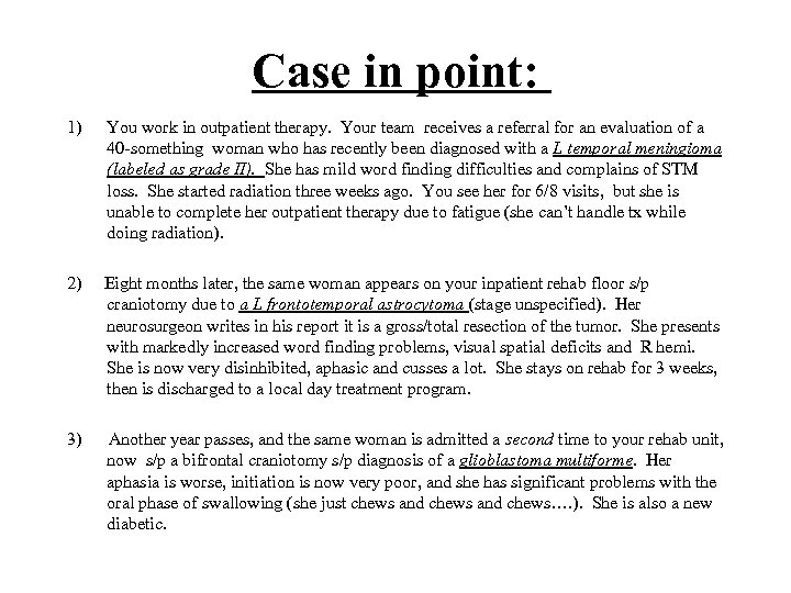 Case in point: 1) You work in outpatient therapy. Your team receives a referral