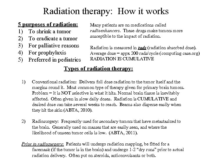Radiation therapy: How it works 5 purposes of radiation: 1) To shrink a tumor