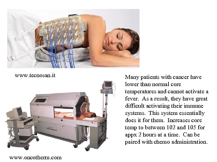  www. tecnosan. it www. oncotherm. com Many patients with cancer have lower than