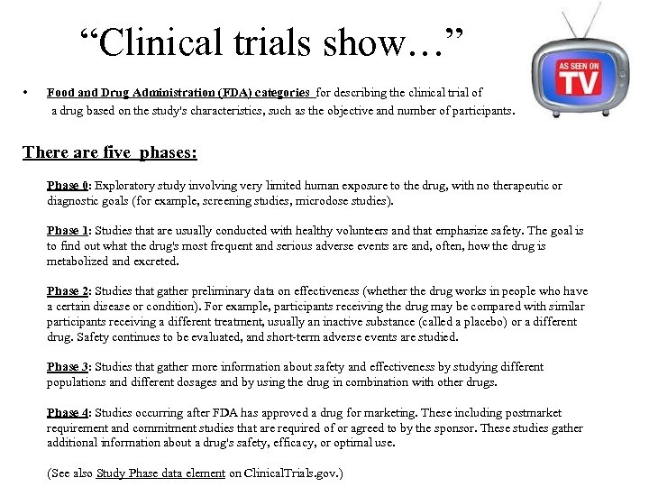  “Clinical trials show…” • Food and Drug Administration (FDA) categories for describing the