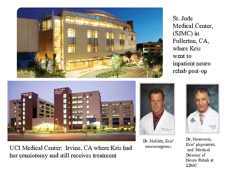 St. Jude Medical Center, (SJMC) in Fullerton, CA, where Kris went to inpatient neuro